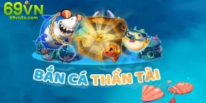Bắn Cá Thần Tài 69VN