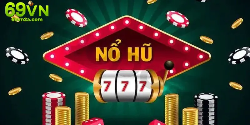 Mẹo nhỏ khi chơi nổ hũ trực tuyến giúp tăng phần thưởng