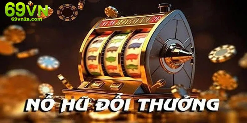 Nổ hũ trực tuyến 69VN